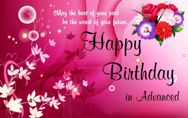 Happy Birthday in Advance Wishes Wallpapers.