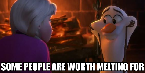 Some people are worth melting for oaf frozen hd.