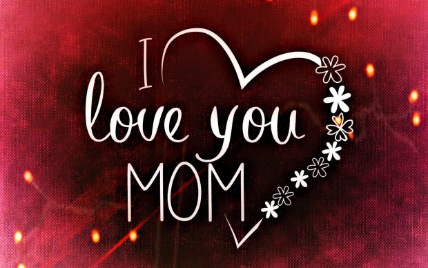 I Love You Mom Wallpaper HD.