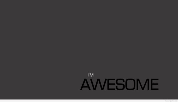 I am Awesome Quotes Wallpaper Picture.
