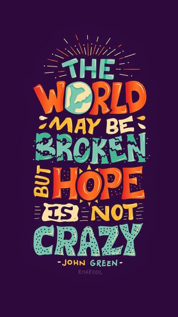 Hope Is Not Crazy Broken World iphone 6 wallpaper.