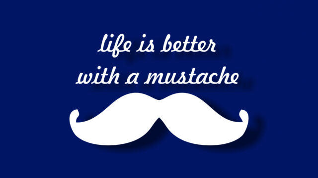 Life is better with a mustache simple mustache wallpapers design on blue background