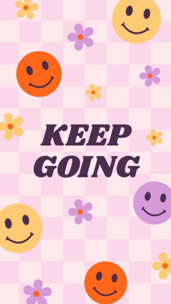 The cool girly HD wallpapers 4K feature smiley faces with flowers and the text keep going, HD Mobile Wallpaper