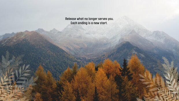 An inspiring mountain landscape with golden trees reminds us that every ending is a new start in Fall 2025