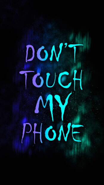 Dont touch my phone text in colorful smoke on dark background