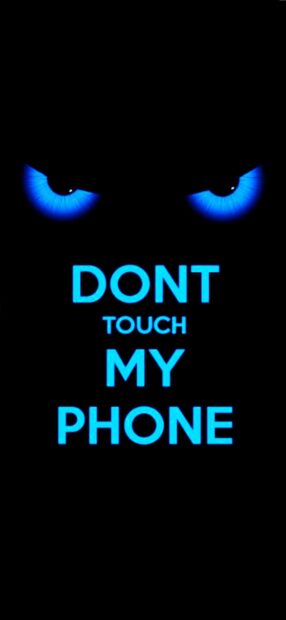 Blue glowing eyes with dont touch my phone text in bold letters
