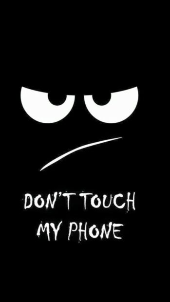 Dont Touch My Phone Wallpaper HD Mobile Angry face with dont touch my phone text on black background