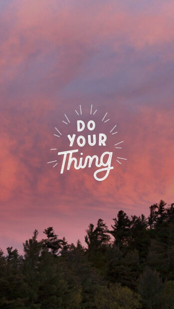 Inspirational phrase do your thing on a colorful sky with forest silhouette