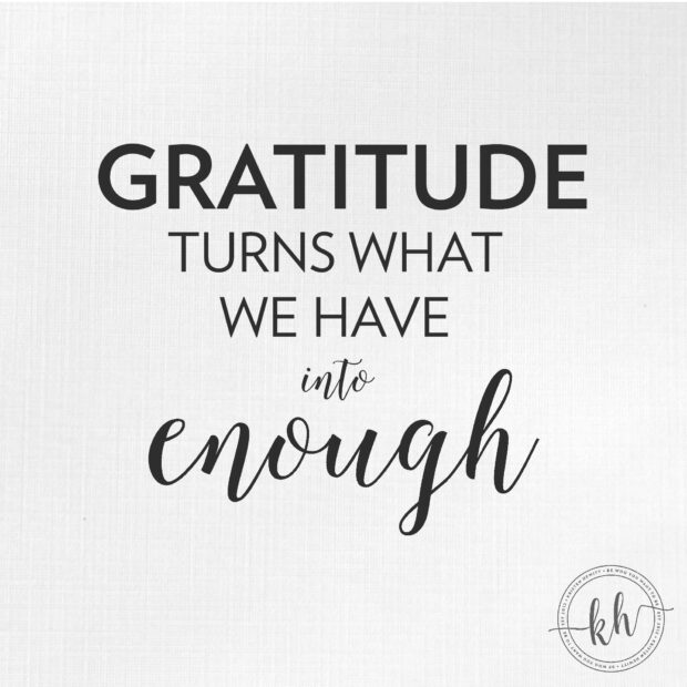 Gratitude turns what we have into enough message on a textured white background