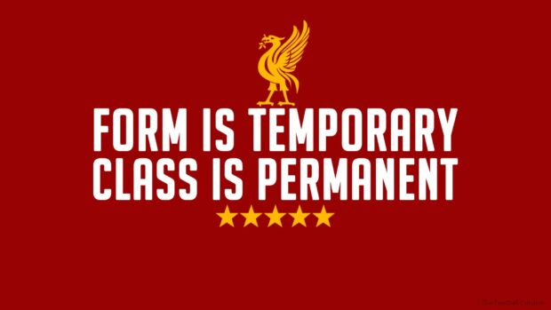 Liverpool Fc quote about class is permanent on red background