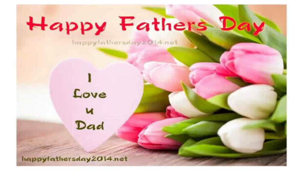 Pink and white tulips bloom, a heart card displays 'I Love u Dad' message, with 'Happy Fathers Day' text appearing above on a wooden background