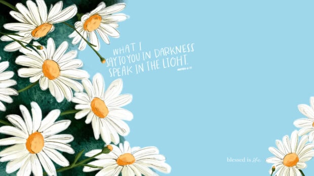 Illustrated white daisies frame a light blue background, featuring an inspirational biblical quote by Matthew 10:27