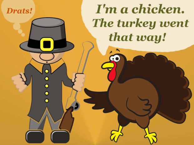 Cartoon turkey, posing as a chicken, points away from a bewildered pilgrim holding a musket, both with speech bubbles