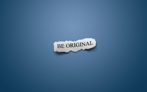 Be original motivational wallpaper.