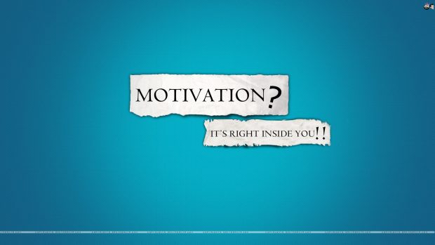 Motivation is inside you quote.