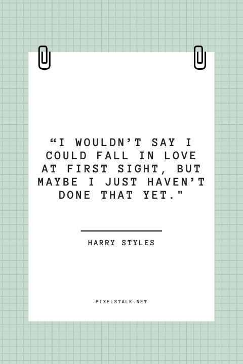 Harry Styles Love Quote.