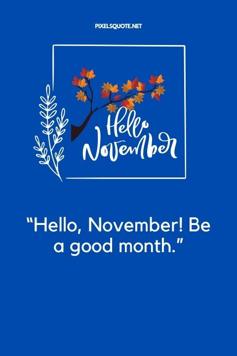 Hello, November! Be a good month.