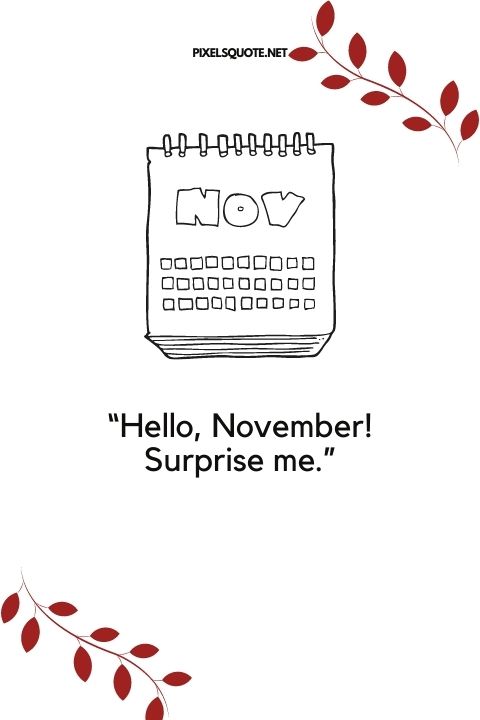 Hello, November! Surprise me.