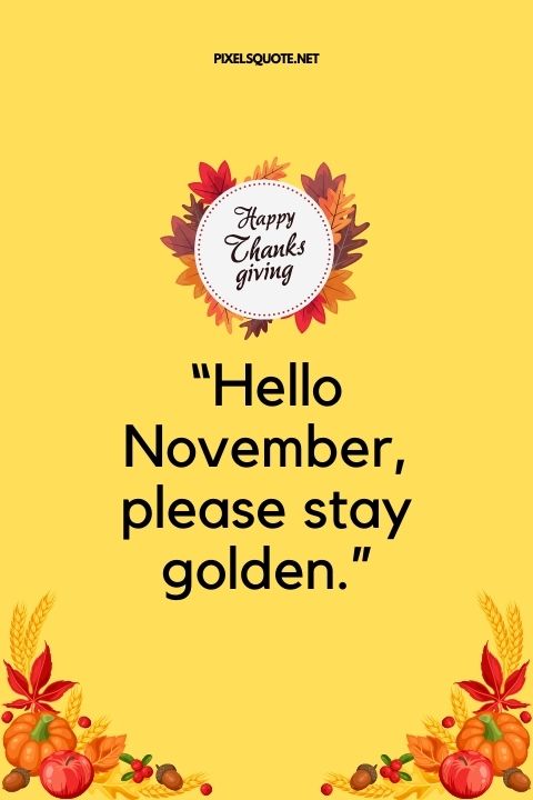 Hello November, please stay golden.