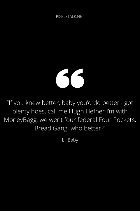 Lil Baby Quotes From Song about life and love 