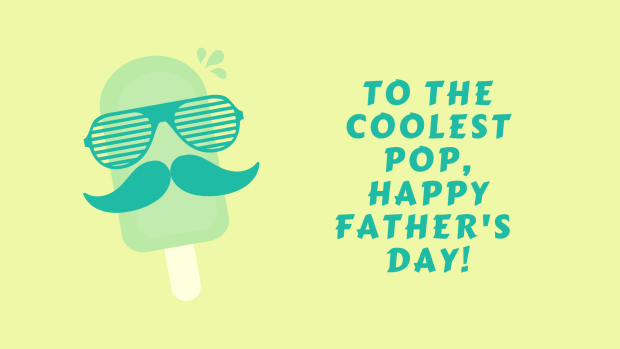 Popsicle Fathers Day Quotes Wallpapers.