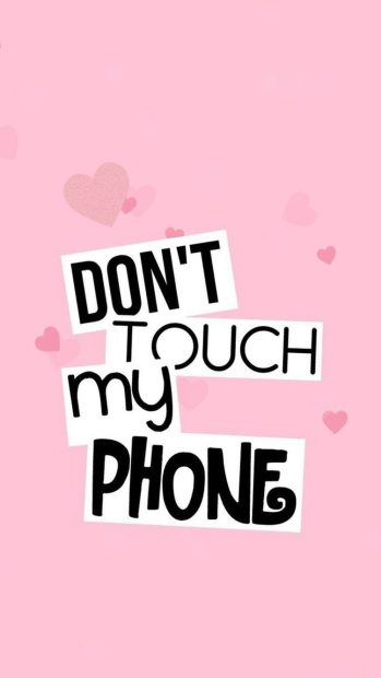 Cute Dont Touch My Phone Wallpaper Pastel Pink.