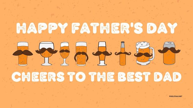 Fathers Day Wallpaper Cheer to The best Dad.