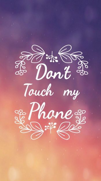 Free download Cute Dont Touch My Phone Wallpaper.