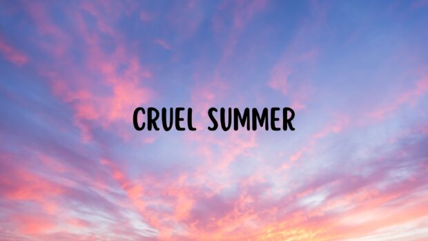 Cruel Summer Wallpaper HD.